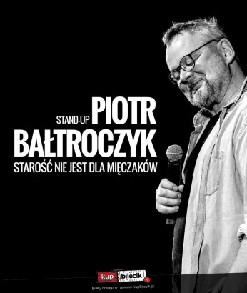 Gniezno Wydarzenie Kabaret Piotr Bałtroczyk Stand-up: Starość nie jest dla mięczaków