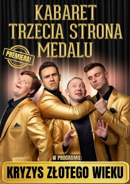 Witkowo (pow. gnieźnieński) Wydarzenie Kabaret Kabaret Trzecia Strona Medalu - w nowym programie "Kryzys złotego wieku"
