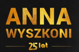 Gniezno Wydarzenie Koncert 25 LAT ANNY WYSZKONI - KONCERT JUBILEUSZOWY 