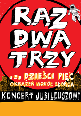 Września Wydarzenie Koncert Raz, Dwa, Trzy… dzieści pięć okrążeń wokół słońca
